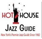 Hot House Jazz Guide logo, New York's Premiere Jazz guide since 1982